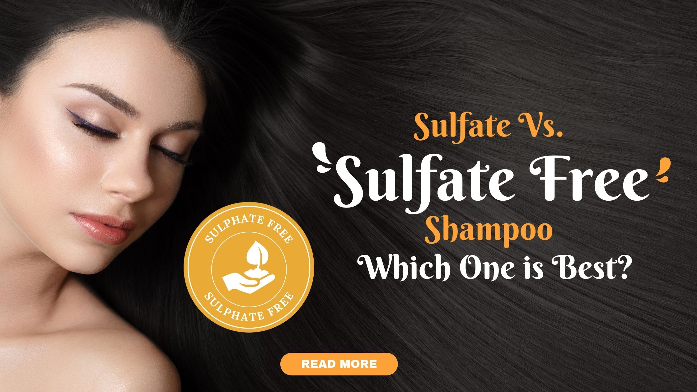 Read more about the article Sulfate vs. Sulfate-Free Shampoo: Which One is Best?