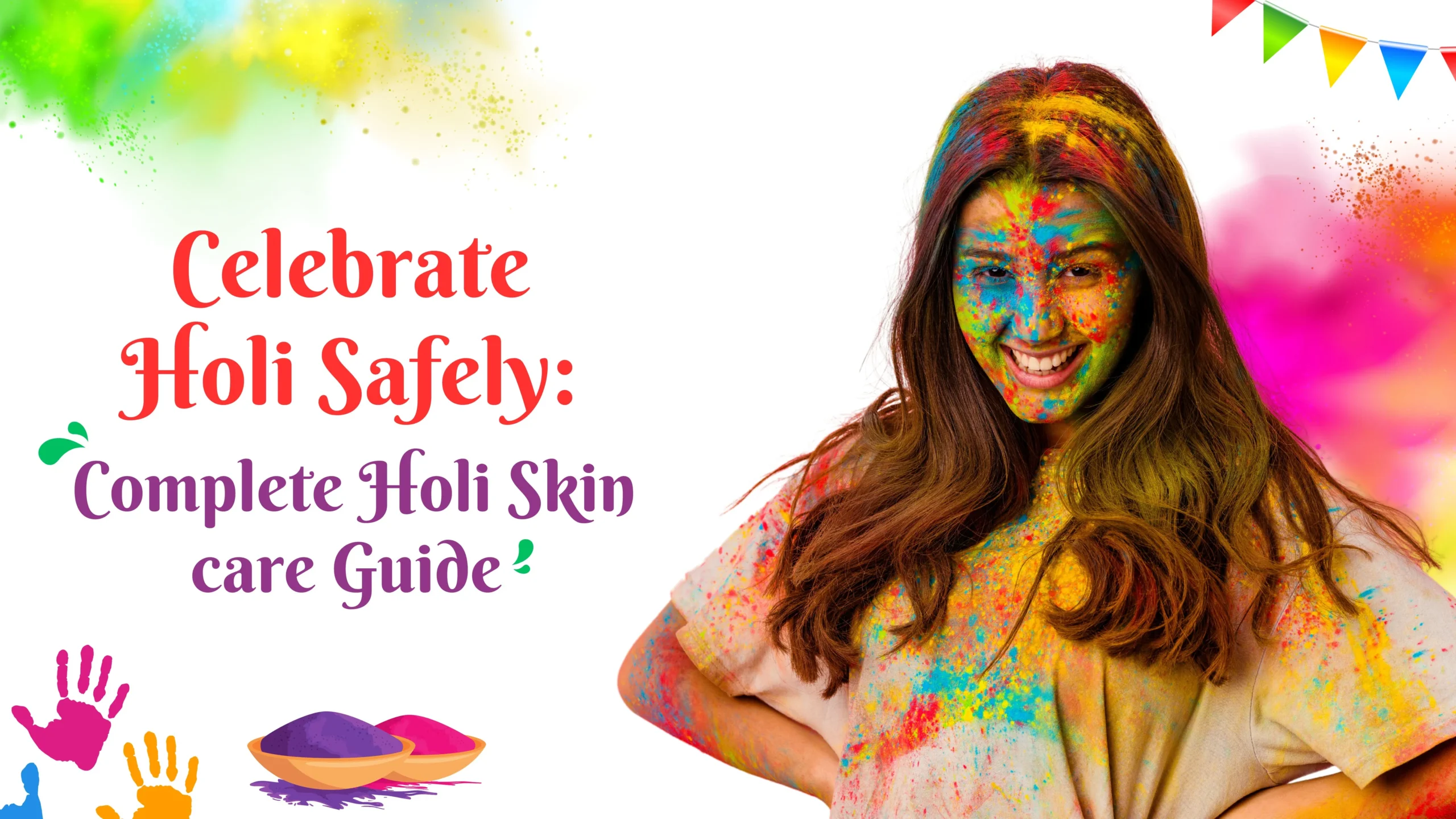 Holi Skin Care Tips: Guide for Safe and Vibrant Celebrations